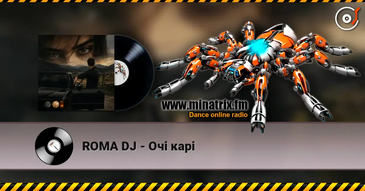 ROMA DJ - Очі карі слухати онлайн у високій якості | Minatrix.FM