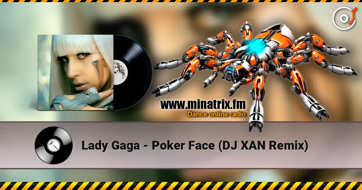 Lady Gaga - Poker Face (DJ XAN Remix) listen online in high quality | Minatrix.FM