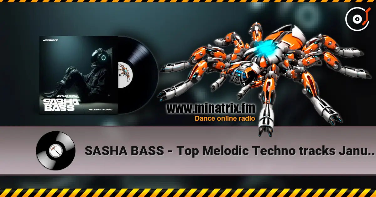 SASHA BASS - Top Melodic Techno tracks January 2026 слухати онлайн у високій якості | Minatrix.FM