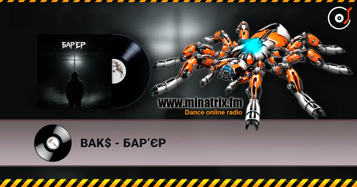 BAK$ - БАРʼЄР listen online in high quality | Minatrix.FM