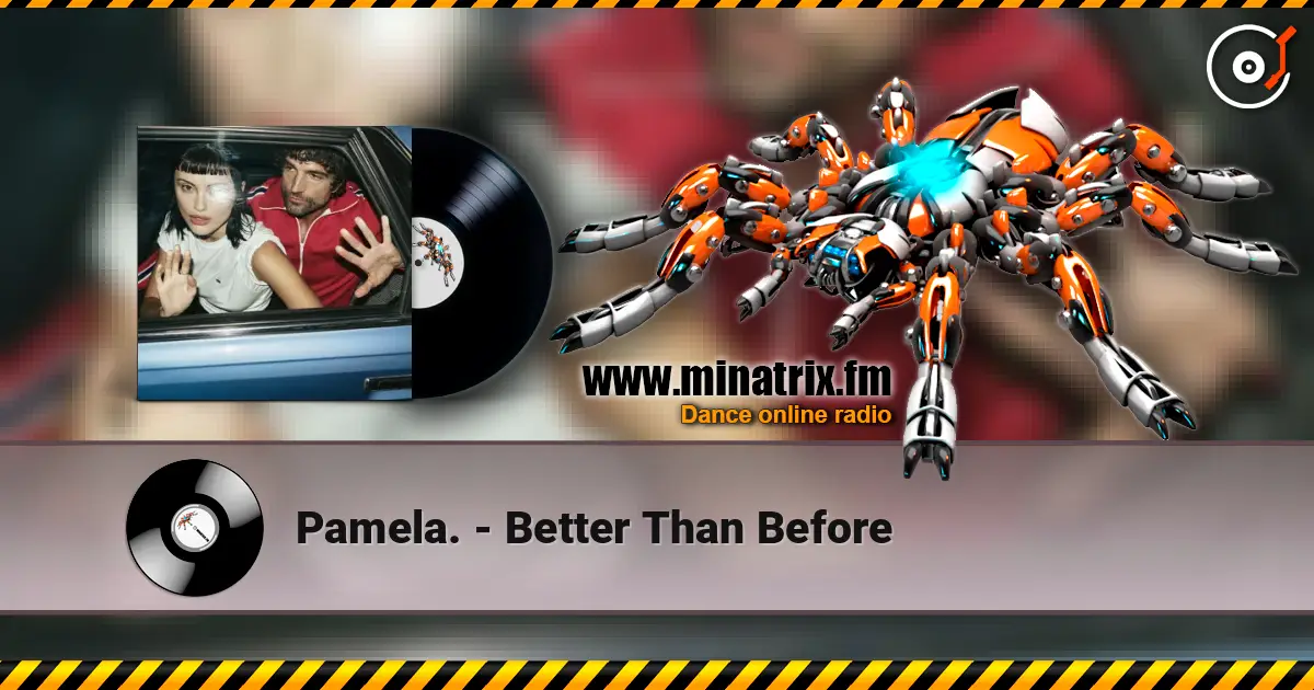 Pamela. - Better Than Before слухати онлайн у високій якості | Minatrix.FM