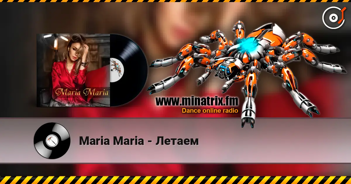 Maria Maria - Летаем слухати онлайн у високій якості | Minatrix.FM