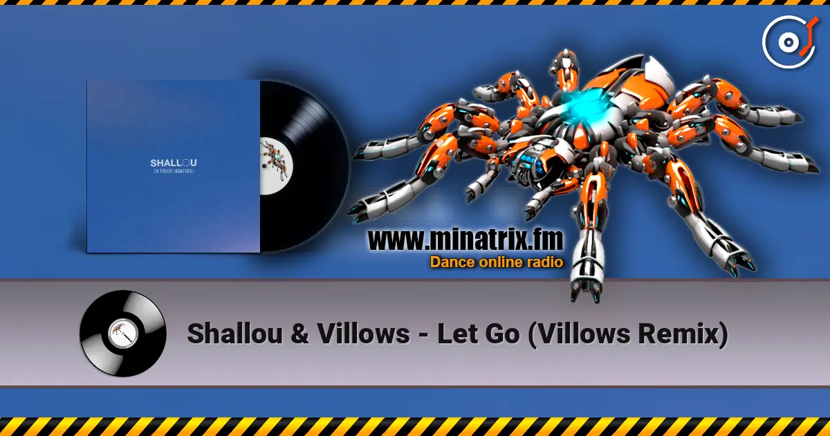 Shallou & Villows - Let Go (Villows Remix) слухати онлайн у високій якості | Minatrix.FM