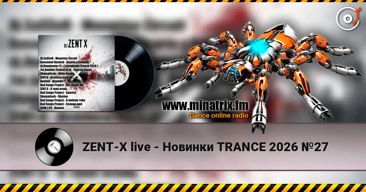 ZENT-X live - Новинки TRANCE 2026 №27 слухати онлайн у високій якості | Minatrix.FM