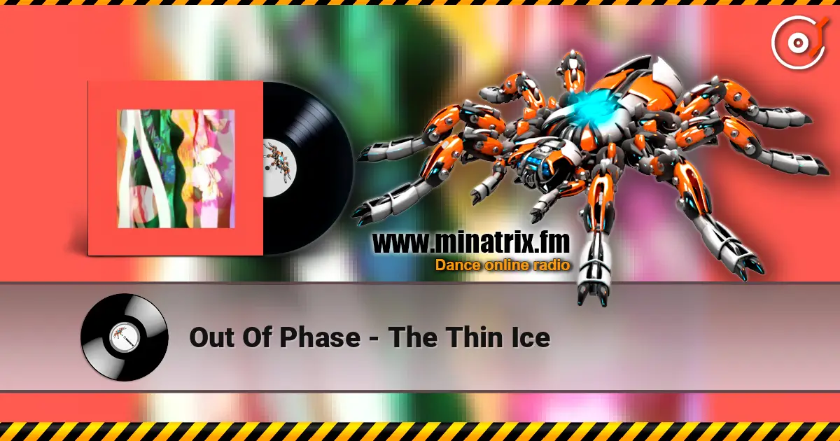 Out Of Phase - The Thin Ice слухати онлайн у високій якості | Minatrix.FM
