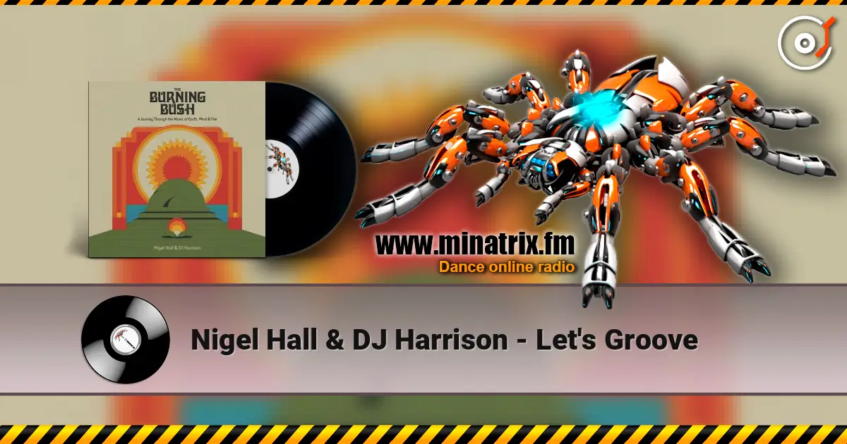 Nigel Hall & DJ Harrison - Let's Groove слухати онлайн у високій якості | Minatrix.FM
