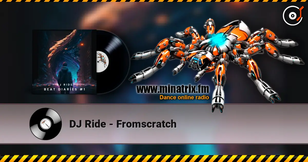 DJ Ride - Fromscratch слухати онлайн у високій якості | Minatrix.FM