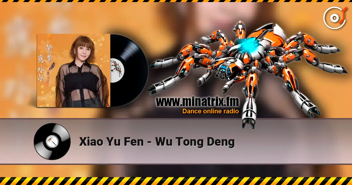 Xiao Yu Fen - Wu Tong Deng слухати онлайн у високій якості | Minatrix.FM