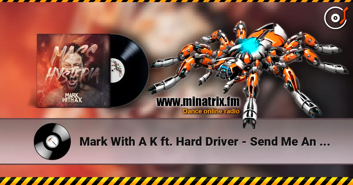 Mark With A K ft. Hard Driver - Send Me An Angel слухати онлайн у високій якості | Minatrix.FM