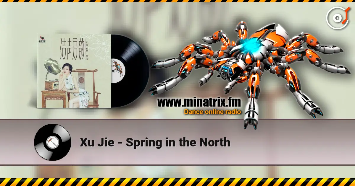 Xu Jie - Spring in the North слухати онлайн у високій якості | Minatrix.FM