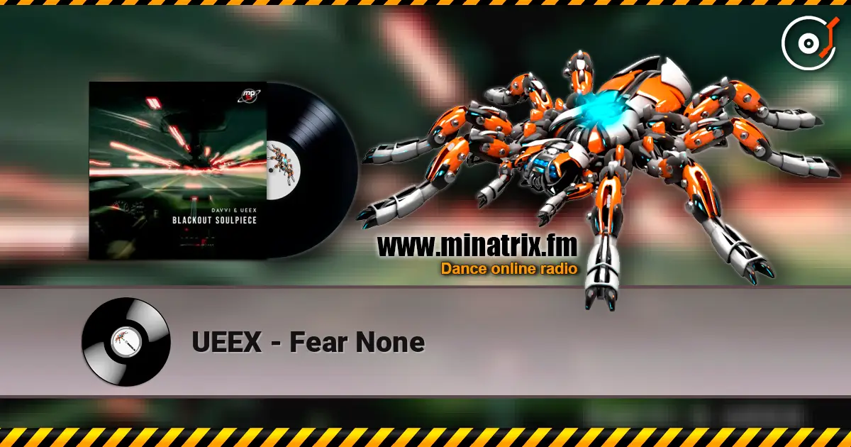 UEEX - Fear None слухати онлайн у високій якості | Minatrix.FM