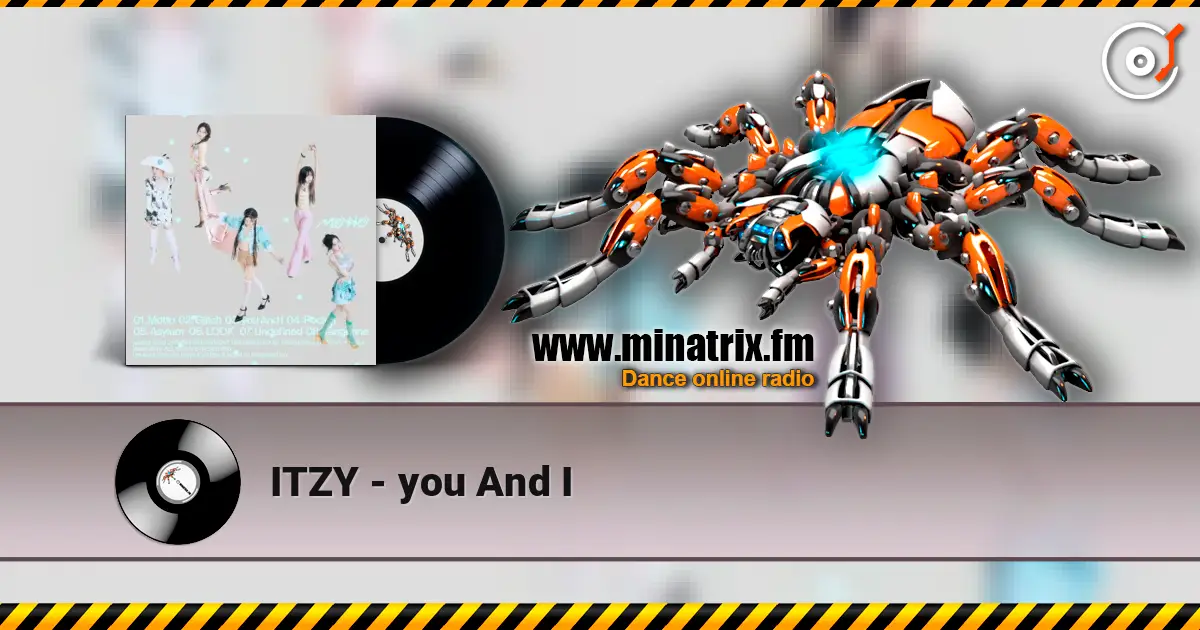ITZY - you And I слухати онлайн у високій якості | Minatrix.FM