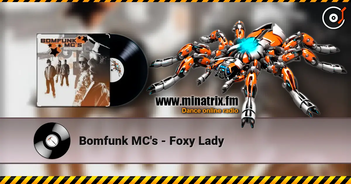Bomfunk MC's - Foxy Lady listen online in high quality | Minatrix.FM