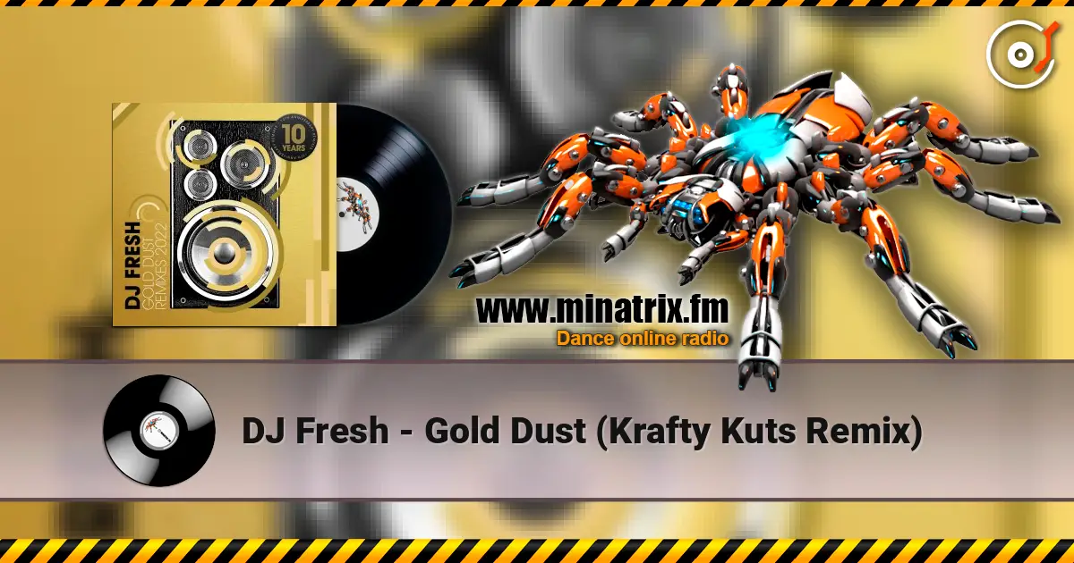 DJ Fresh - Gold Dust (Krafty Kuts Remix) слухати онлайн у високій якості | Minatrix.FM
