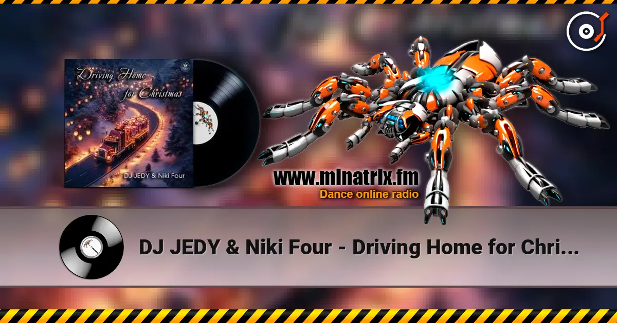 DJ JEDY & Niki Four - Driving Home for Christmas слухати онлайн у високій якості | Minatrix.FM