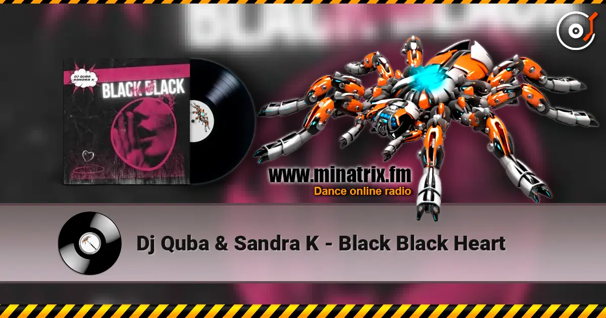 Dj Quba & Sandra K - Black Black Heart слухати онлайн у високій якості | Minatrix.FM