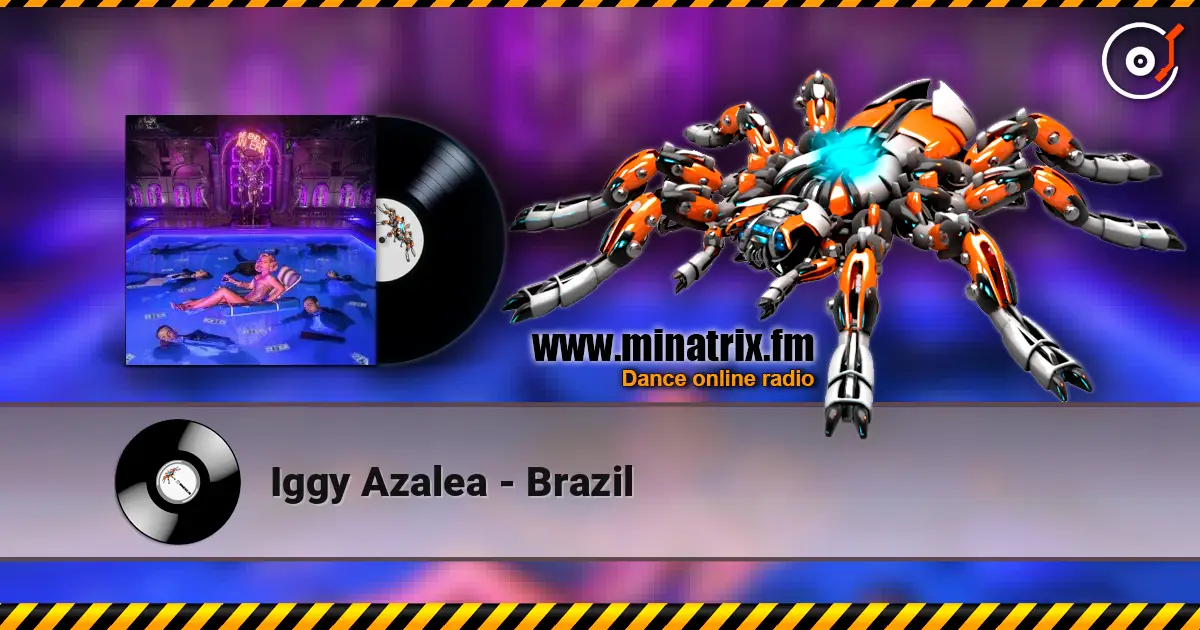 Iggy Azalea - Brazil слухати онлайн у високій якості | Minatrix.FM