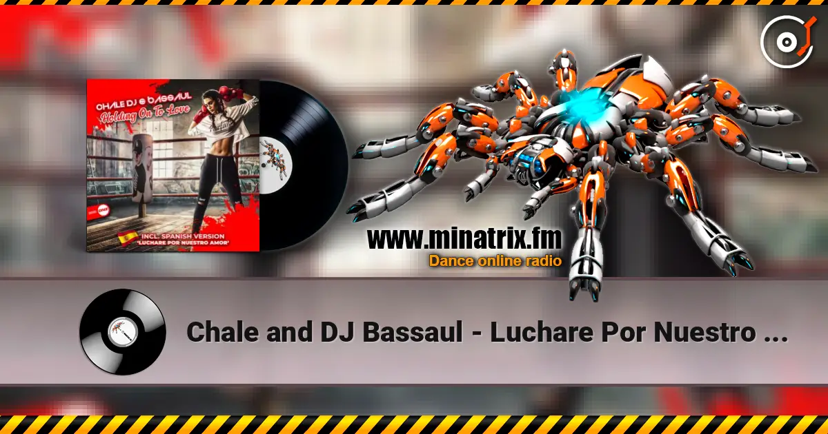 Chale and DJ Bassaul - Luchare Por Nuestro Amor (Spanish mix) слухати онлайн у високій якості | Minatrix.FM