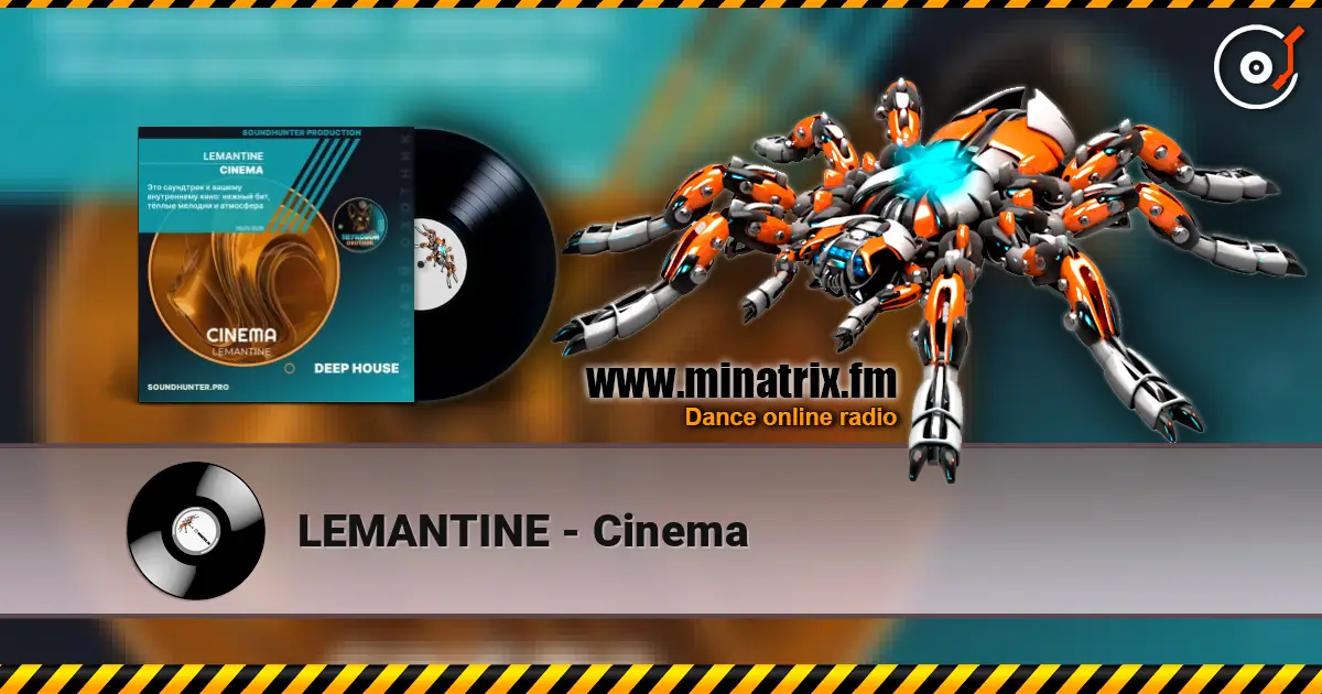 LEMANTINE - Cinema listen online in high quality | Minatrix.FM