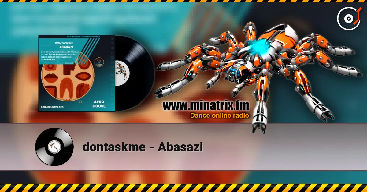 dontaskme - Abasazi слухати онлайн у високій якості | Minatrix.FM