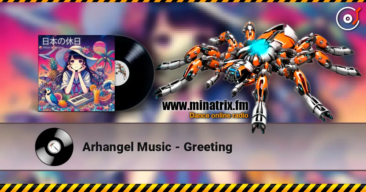 Arhangel Music - Greeting слухати онлайн у високій якості | Minatrix.FM