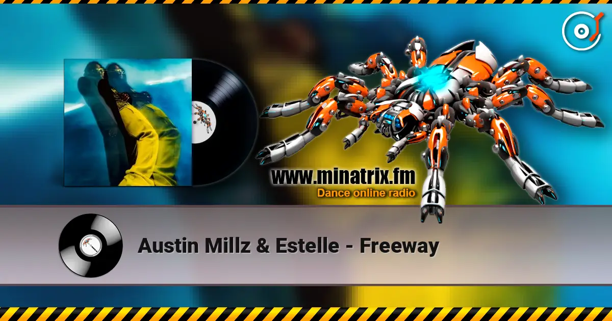 Austin Millz & Estelle - Freeway слухати онлайн у високій якості | Minatrix.FM