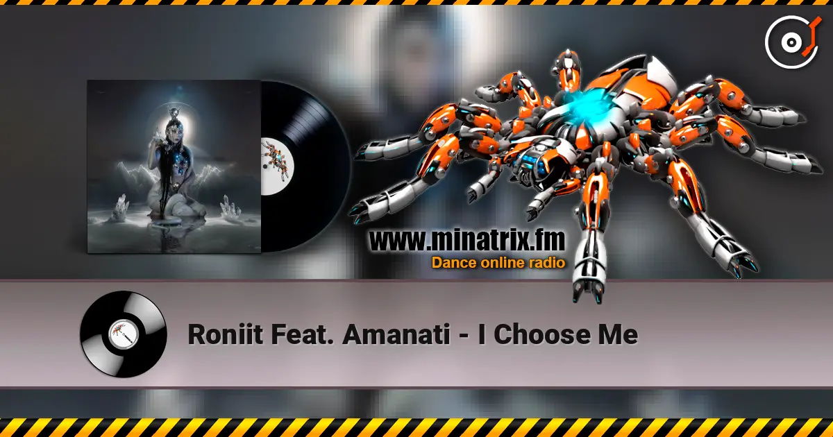 Roniit Feat. Amanati - I Choose Me слухати онлайн у високій якості | Minatrix.FM