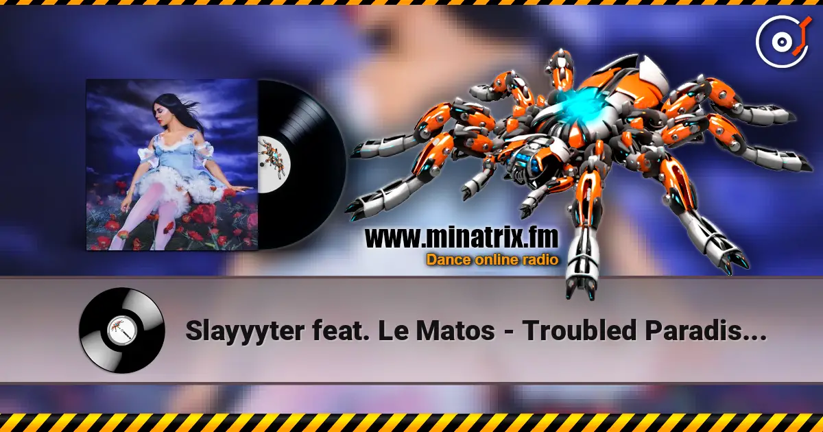 Slayyyter feat. Le Matos - Troubled Paradise (Le Matos Remix) listen online in high quality | Minatrix.FM
