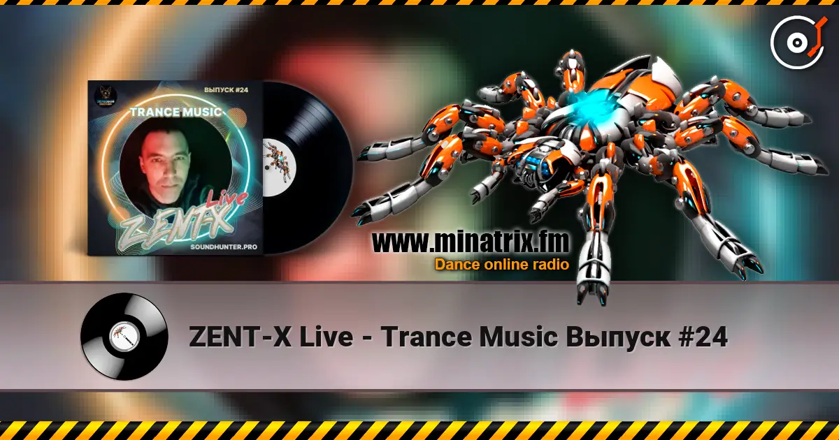ZENT-X Live - Trance Music Выпуск #24 слухати онлайн у високій якості | Minatrix.FM