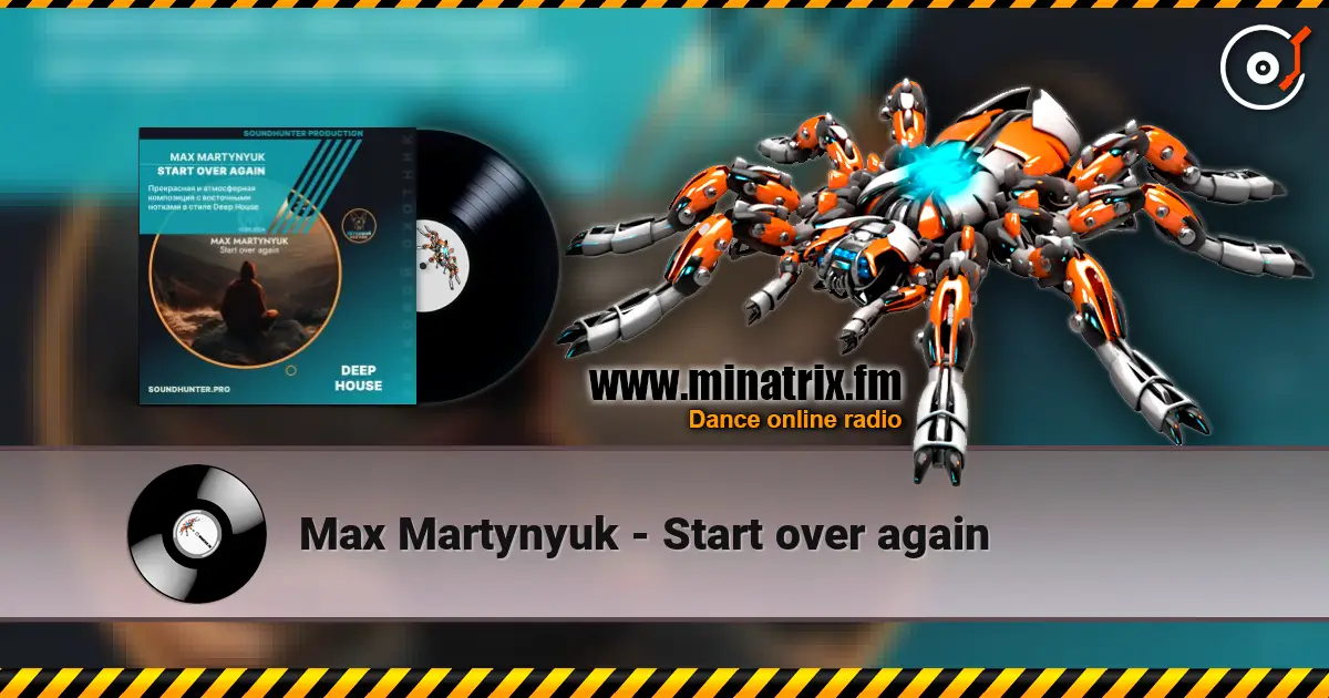 Max Martynyuk - Start over again слухати онлайн у високій якості | Minatrix.FM