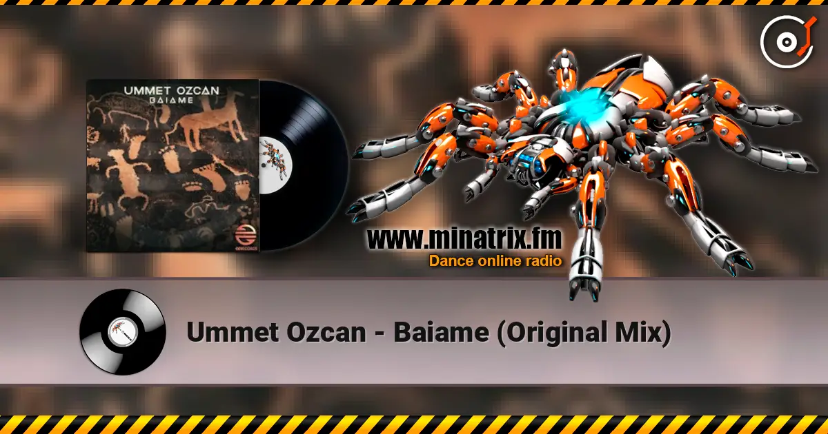 Ummet Ozcan - Baiame (Original Mix) listen online in high quality | Minatrix.FM