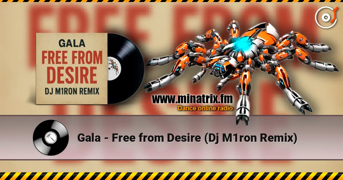 Gala - Free from Desire (Dj M1ron Remix) слухати онлайн у високій якості | Minatrix.FM