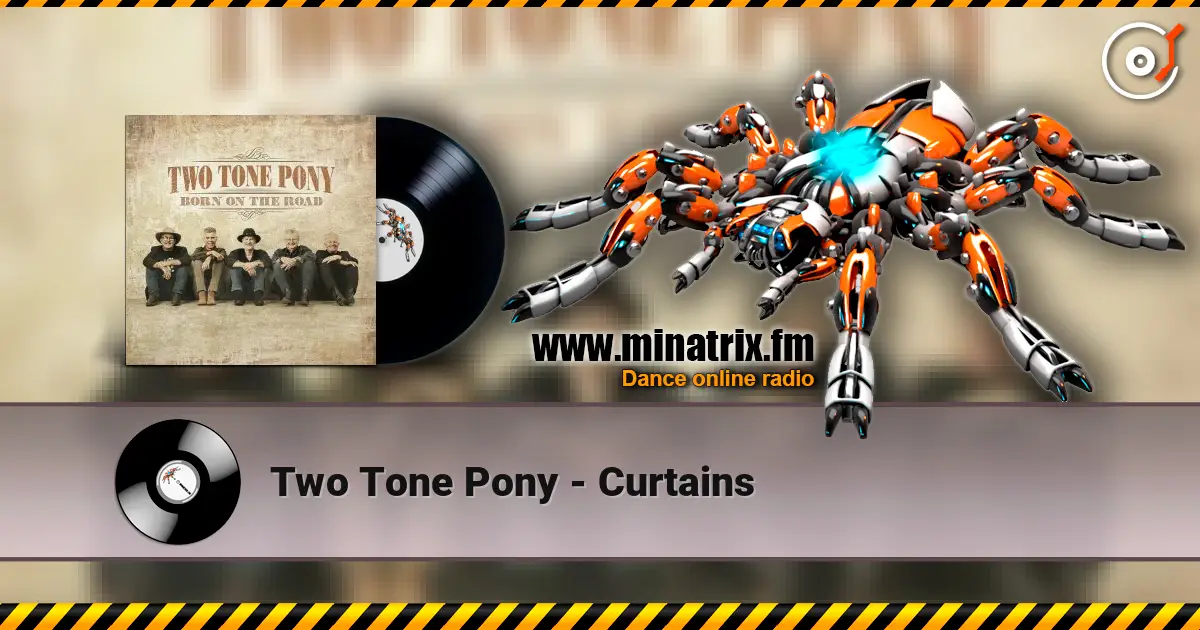 Two Tone Pony - Curtains слухати онлайн у високій якості | Minatrix.FM