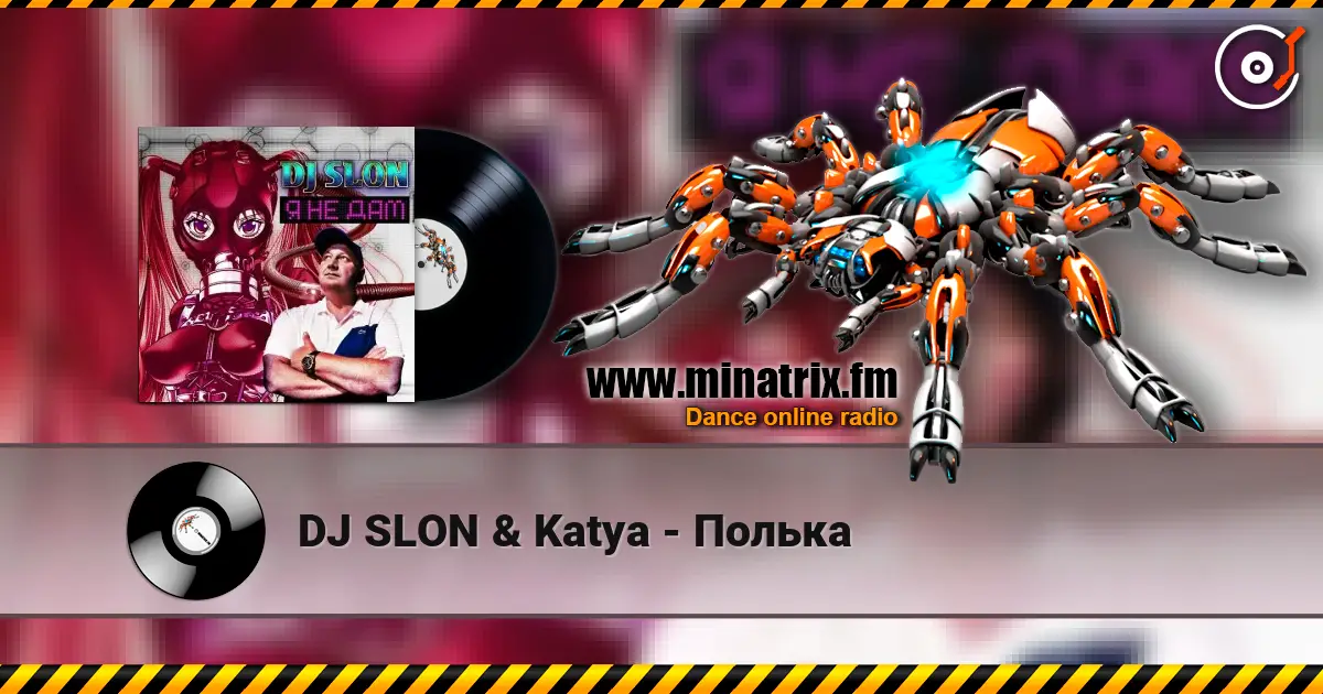 DJ SLON & Katya - Полька listen online in high quality | Minatrix.FM