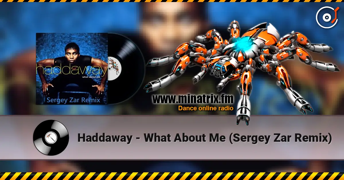 Haddaway - What About Me (Sergey Zar Remix) слухати онлайн у високій якості | Minatrix.FM