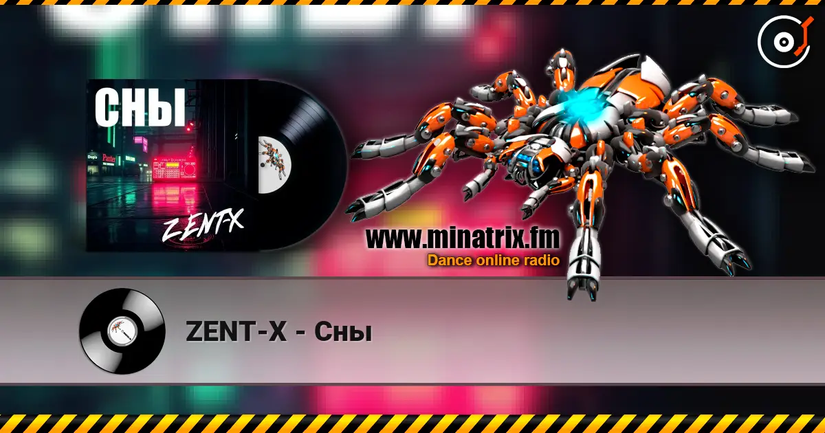 ZENT-X - Сны слухати онлайн у високій якості | Minatrix.FM