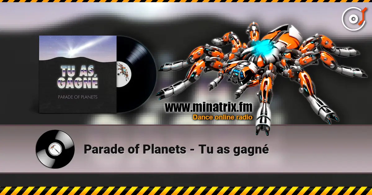 Parade of Planets - Tu as gagné слухати онлайн у високій якості | Minatrix.FM