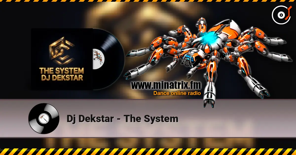 Dj Dekstar - The System listen online in high quality | Minatrix.FM
