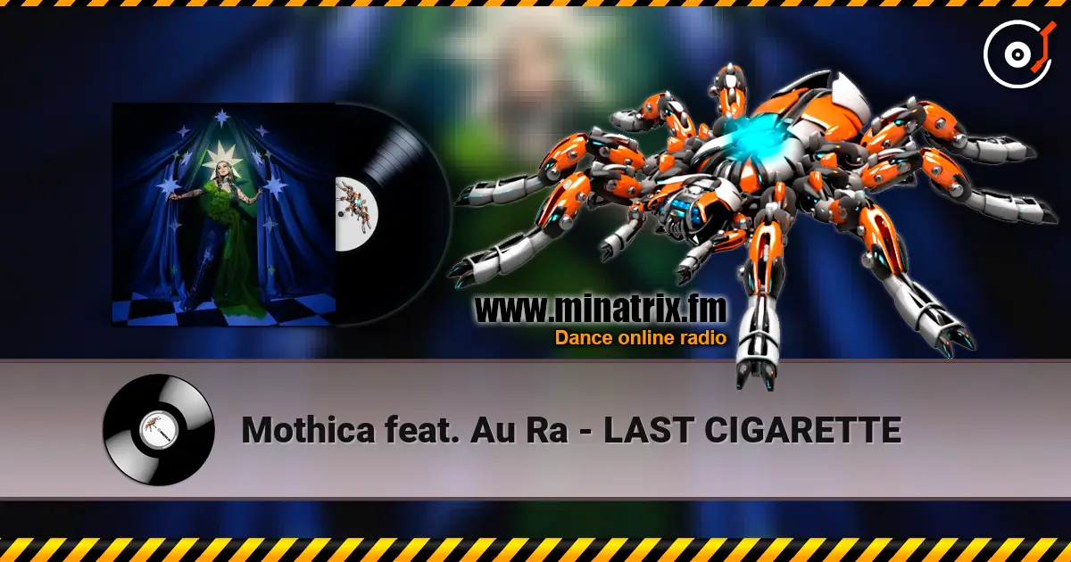 Mothica feat. Au Ra - LAST CIGARETTE слухати онлайн у високій якості | Minatrix.FM