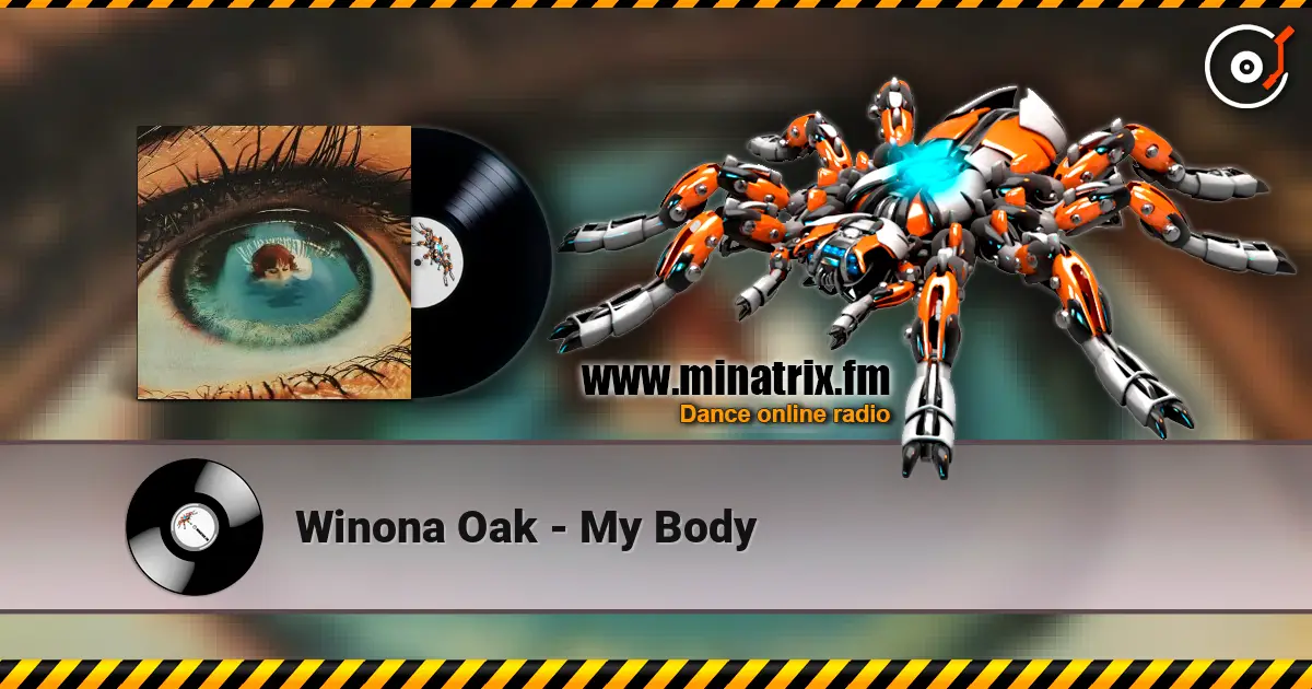 Winona Oak - My Body слухати онлайн у високій якості | Minatrix.FM