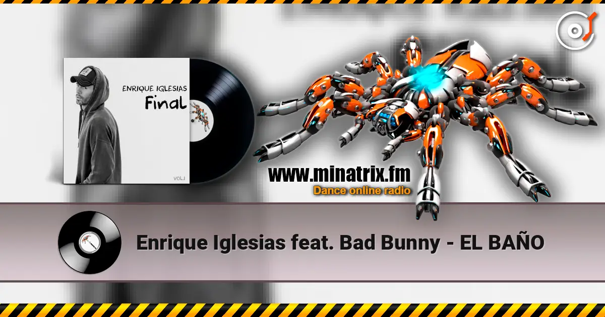 Enrique Iglesias feat. Bad Bunny - EL BAÑO listen online in high quality | Minatrix.FM