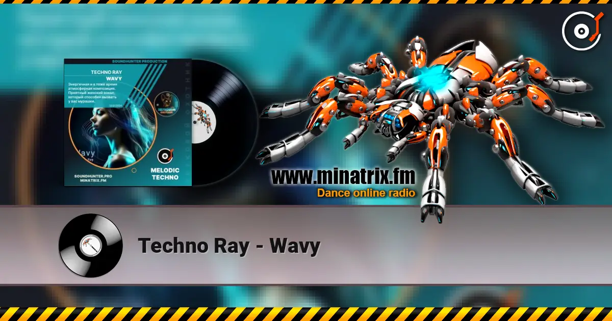 Techno Ray - Wavy слухати онлайн у високій якості | Minatrix.FM
