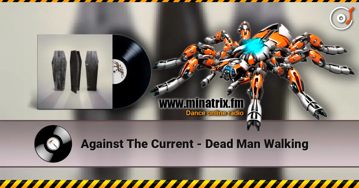 Against The Current - Dead Man Walking listen online in high quality | Minatrix.FM