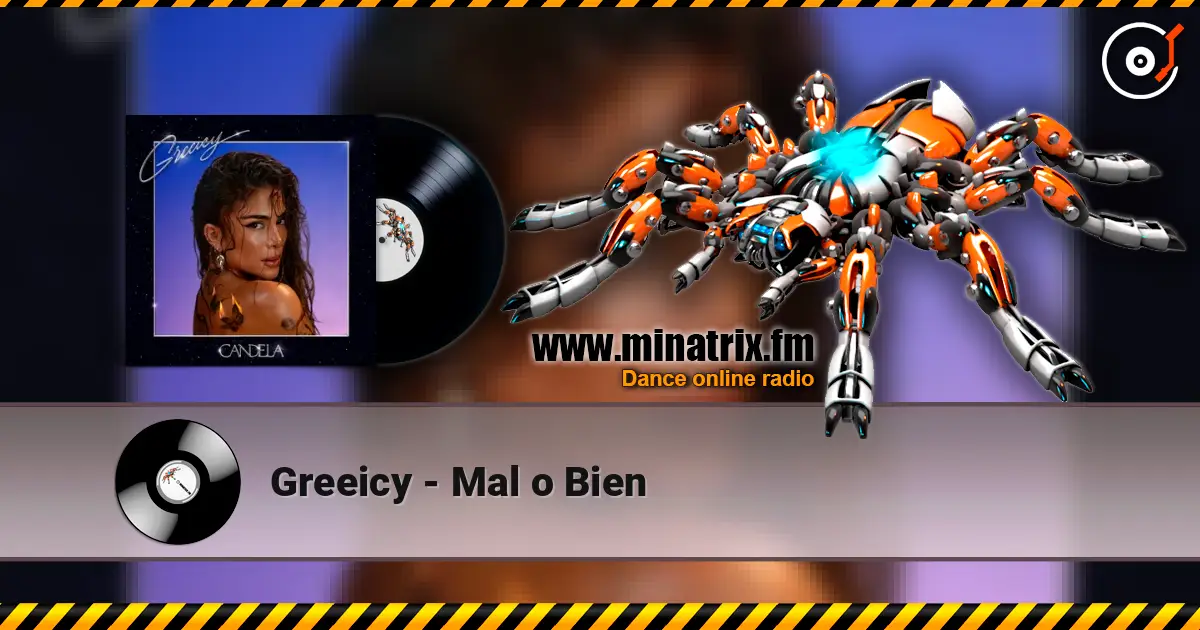 Greeicy - Mal o Bien listen online in high quality | Minatrix.FM