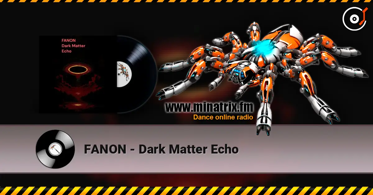 FANON - Dark Matter Echo listen online in high quality | Minatrix.FM