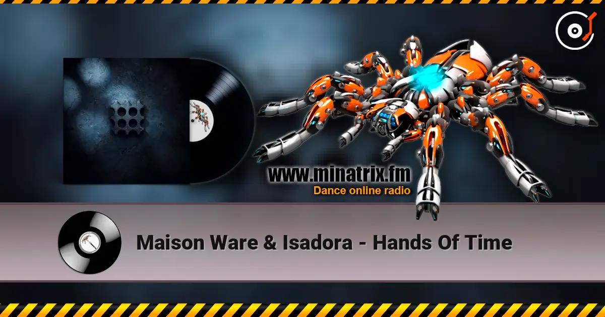 Maison Ware & Isadora - Hands Of Time listen online in high quality | Minatrix.FM