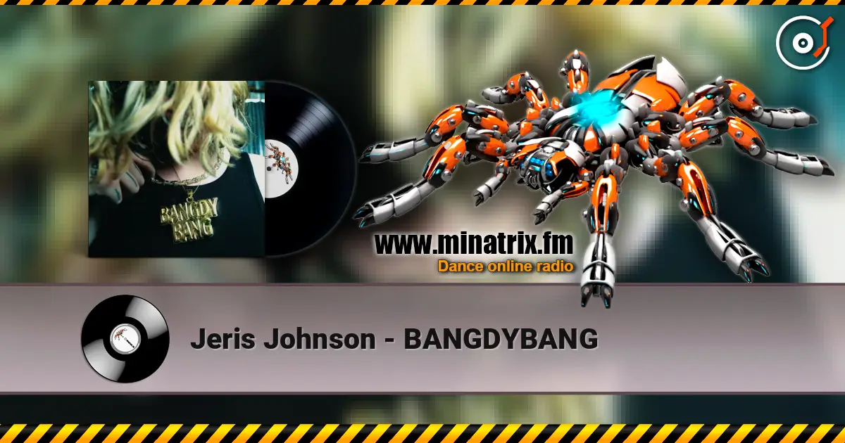 Jeris Johnson - BANGDYBANG listen online in high quality | Minatrix.FM