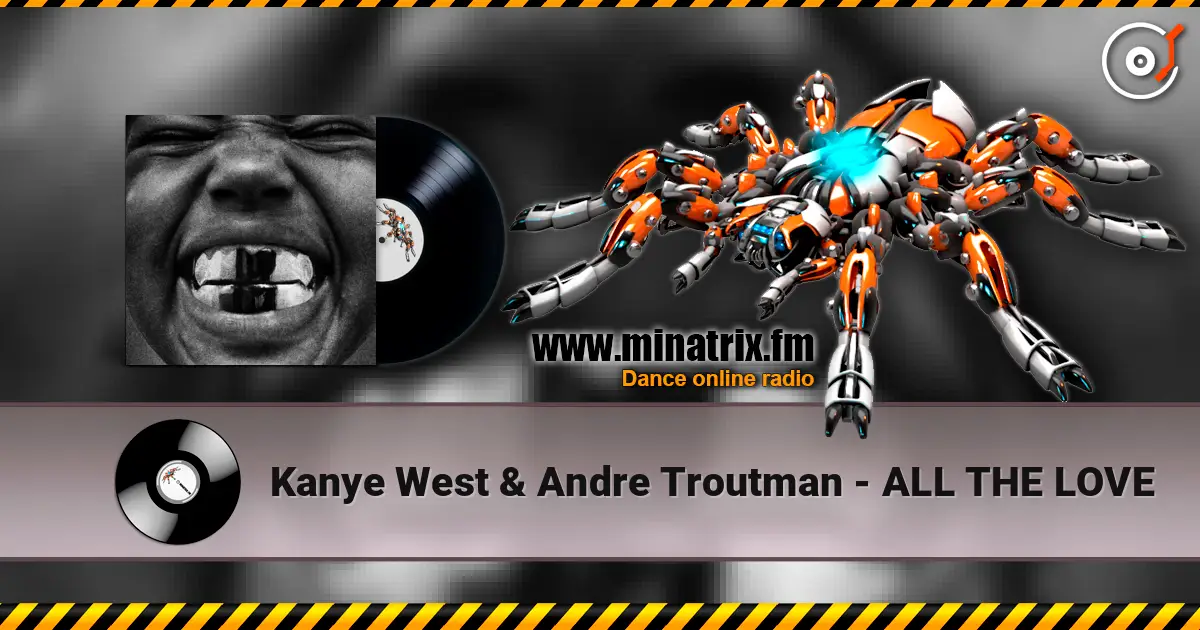 Kanye West & Andre Troutman - ALL THE LOVE listen online in high quality | Minatrix.FM