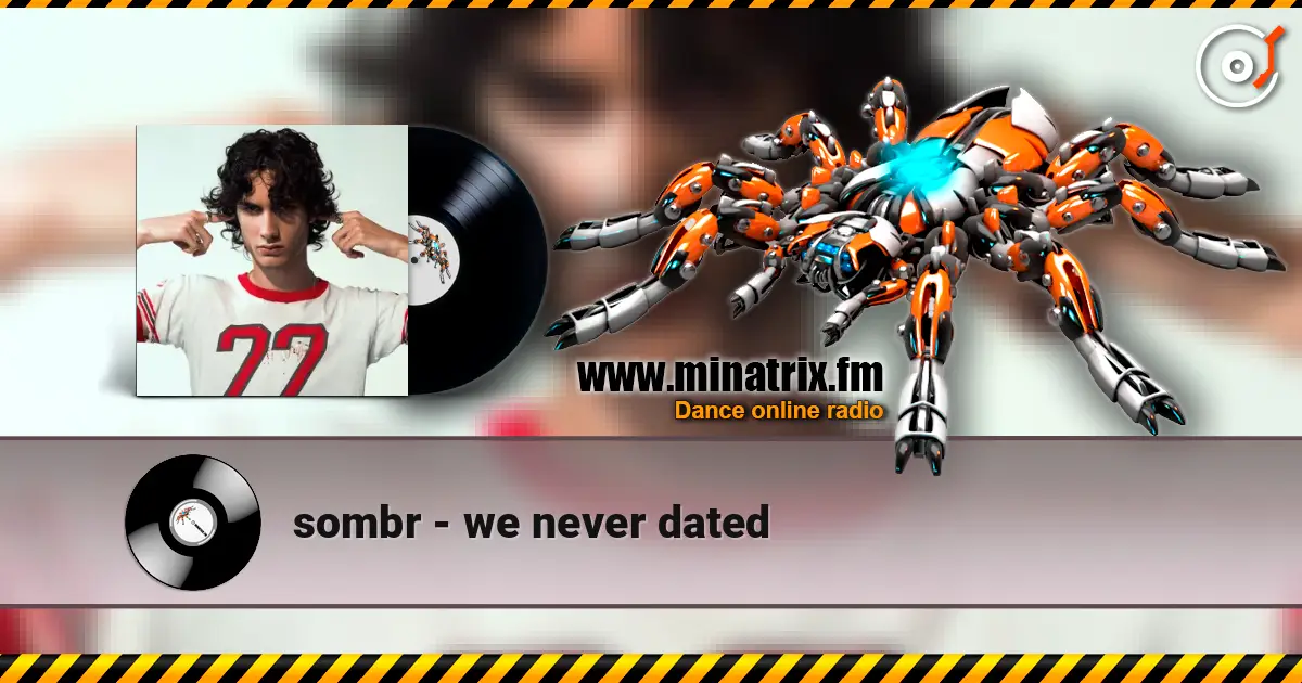 sombr - we never dated слухати онлайн у високій якості | Minatrix.FM