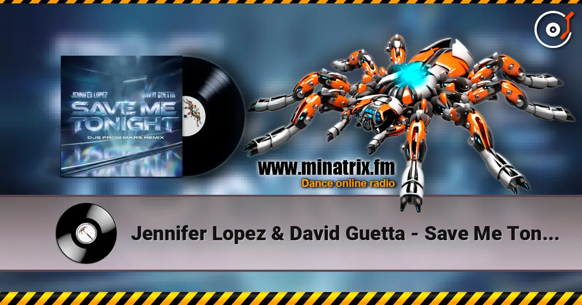 Jennifer Lopez & David Guetta - Save Me Tonight (DJs From Mars remix) listen online in high quality | Minatrix.FM